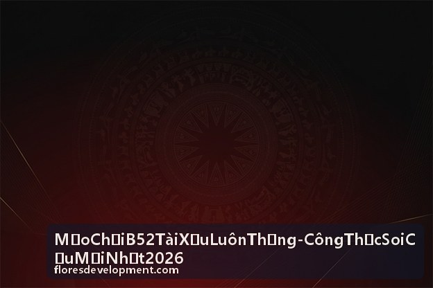 B52 Tài Xỉu công thức soi cầu mới nhất